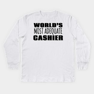 World's Most Adequate Cashier Kids Long Sleeve T-Shirt